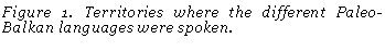 Cuadro de texto: Figure 48. Territories where the different Paleo-Balkan languages were spoken.